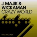 J. Majik & Wickaman - Crazy World (magnet Men And Swifty-b Remix)