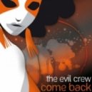 The Evil Crew - Come Back (Original Mix)