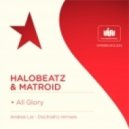Halobeatz, Matroid - All Glory