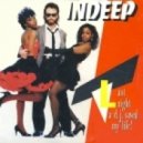 Indeep - Last Night A DJ Saved My Life