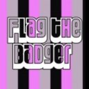 Flag The Badger - Tell Me