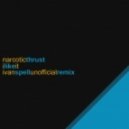 Narcotic Thust - I Like It