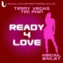 Timmy Vegas & Tim Phin & Abigail Bailey - Ready 4 Love (Original Piano Mix)