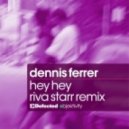Dennis Ferrer - Hey Hey