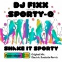 Dj Fixx, Sporty-o - Shake It Sporty - Original Mix ()