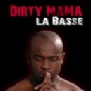Dirty MaMa - La Basse