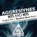 Aggresivnes - Hits & Hits - Original Mix