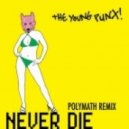 The Young Punx - Never Die (Polymath Remix)