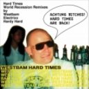Westbam - Hard Times - Hardy Hard World Recession Remix