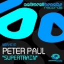 Peter Paul - Supertrain (Original Mix)