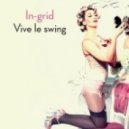 In-grid - Vive Le Swing