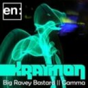 Kraymon - Big Ravey Bastard