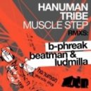 Hanuman Tribe - Muscle Step - B-phreak Remix
