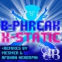 B-phreak - X-static Mesmer Remix