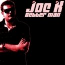 Dj Joe K - Better Man (original Mix)
