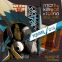 Mars, Killreall - Stay With Me feat. Talina - Original Mix ()