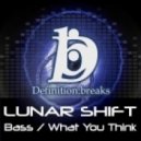 Lunar Shift - What You Think - Original Mix