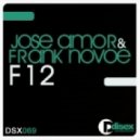 Jose Amor, Frank Novoe - F12 (Original Mix)