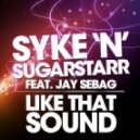 Syke N Sugarstarr feat. Jay Sebag - Like That Sound (Cosmic Funk Remix)