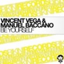 Vincent Vega & Manuel Baccano & Eve Lamell - Be Yourself