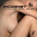 Incognet - When You\'re Around Me