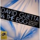 David Guetta vs.The Egg - Don\\\'t Let Me Go (Mobin Master Bootleg Remix)