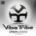 Vibe Tribe - Urban Legend