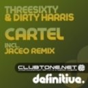 Threesixty & Dirty Harris - Cartel (Original Mix)
