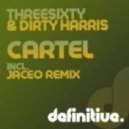 Threesixty & Dirty Harris - Cartel (Original Mix)