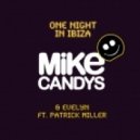 Mike Candys & Evelyn feat. Patrick Miller - One NighOne Night In Ibiza