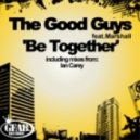 The Good Guys feat. Marshall - Be Together (Ian Carey mix)