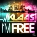 Klaas - Im Free (Original Remix)