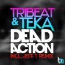 Tribeat & Teka - Dead Action