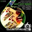 Adrian Izquierdo, Jairo Delli, Tato Ruiz - Lucky Lucky (Pitt Larsen XL Remix)