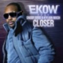 Ekow ft Snoop Dogg & Kylian Ma - Closer (Firebeatz Extended)