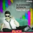 Alexander Dennon - Take Me Up (Original Mix)