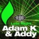 Adam K, Addy - Late Night (Criss Wave Pro-Aggressive Mix)