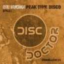Dr. Kucho! - Peak Time Disco (Funky Truckerz remix)