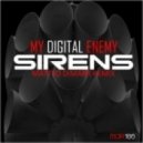 My Digital Enemy - Sirens (Matteo DiMarr Remix)