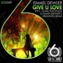 Ismael Dewler - Give U Love (Guille Placencia Remix)