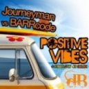 Journeyman & Barrcode - Positive Vibes