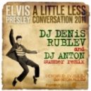Elvis Presley - A Little Less Conversation (Dj Denis RUBLEV & DJ ANTON Summer Mix)