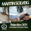 Martin Solveig - Rejection 2011 (DJ Favorite & DJ Ramis Radio Edit)