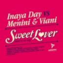Inaya Day vs. Menini & Viani - Sweet Lover & So We Said (Sergio D\'angelo & Daniel Chord Remix)