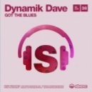Dynamik Dave - Got The Blues (Mike Newman & The Viron Remix)