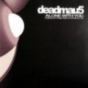 Deadmau5 - Alone with You