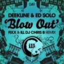 Deekline & Ed solo - Blow Out (Dj Fixx & Ill Dj Chris B Remix) (Dynasty Club Edit)