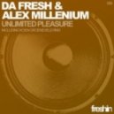 Da Fresh and Alex Millenium - Unlimited Pleasure