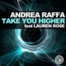 Andrea Raffa and Lauren Rose - Take You Higher