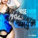Jose Amor & Estela Martin - Take It Off (Original Mix)
